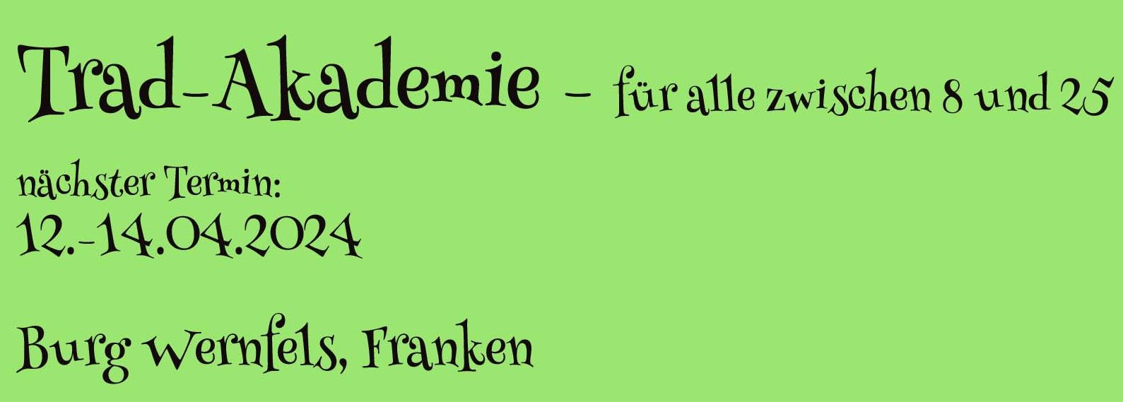 Trad-Akademie Burg Wernfels - für alle zwischen 8 und
              25