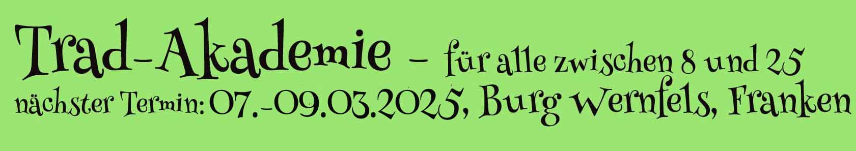 Trad-Akademie, 07.-09.03.2025, Burg Wernfels/Franken